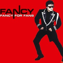Fancy - Fancy For Fans (0090204648788)